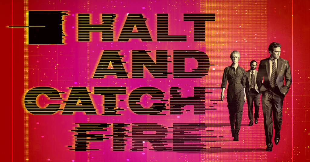 Halt and Catch Fire